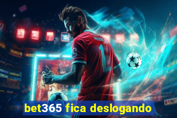 bet365 fica deslogando